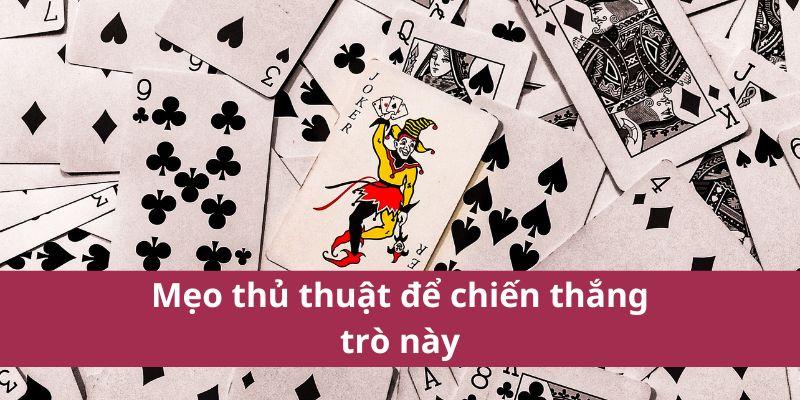 Hướng Dẫn Cách Chơi Bài Joker Dễ Hiểu Và Chiến Thắng Nhanh 4 cách chơi bài joker