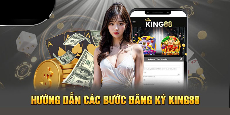 Đăng Ký King88 Bắt Đầu Hành Trình Giải trí Đánh Cược Ngay 4 Các bước thực hiện đăng ký King88 dành cho người mới